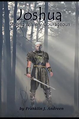 Joshua: Strong & Very Courageous 1983466972 Book Cover