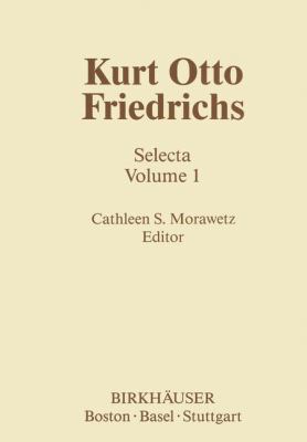 Kurt Otto Friedrichs: Selecta Volume 1 146125387X Book Cover