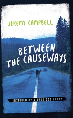 Between the Causeways: Inspired by a true dog s... B0BB5MCSMD Book Cover