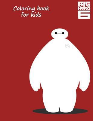 Big Hero 6 Coloring Book: Great coloring book for kids on big hero 6. 50 pages of lovely scenes to color in this A4 Book. So what you waiting for kids grab them pencils and start coloring 1533523002 Book Cover