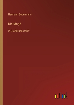 Die Magd: in Großdruckschrift [German] 3368294601 Book Cover
