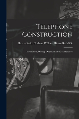 Telephone Construction: Installation, Wiring, O... 1015599907 Book Cover