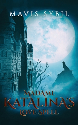 Madame Katalina's Love Spell B08YRY822G Book Cover