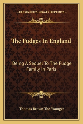 The Fudges In England: Being A Sequel To The Fu... 1163600342 Book Cover