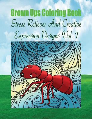 Grown Ups Coloring Book Stress Reliever And Cre... 1534727604 Book Cover