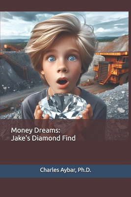 Money Dreams: Jake's Diamond Find B0DJKS7W1F Book Cover