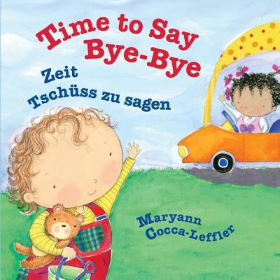 Time to Say Bye-Bye: Zeit Tschüss zu sagen: Bab... [German] 1683040546 Book Cover