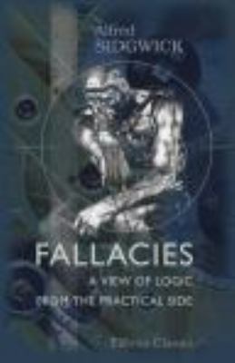 Fallacies: A view of logic from the practical side 1402145454 Book Cover