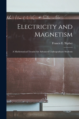 Electricity and Magnetism: A Mathematical Treat... 1014052939 Book Cover
