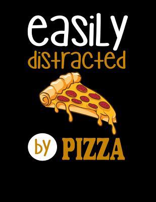 Easily Distracted By Pizza: 120 Pages, Soft Mat... 1076573541 Book Cover