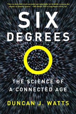 Six Degrees: The Science of a Connected Age 0393325423 Book Cover