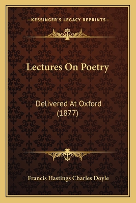 Lectures On Poetry: Delivered At Oxford (1877) 1164908154 Book Cover