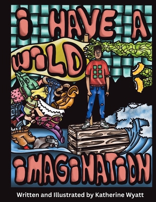 I Have a Wild Imagination B0CWRVZPVJ Book Cover