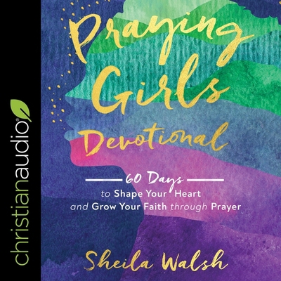 Praying Girls Devotional: 60 Days to Shape Your... B08ZVTDPFT Book Cover