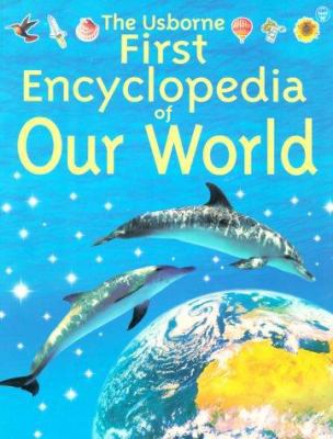 The Usborne First Encyclopedia of Our World 0746028393 Book Cover