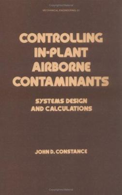 Controlling In-Plant Airborne Contaminants: Sys... 082471900X Book Cover