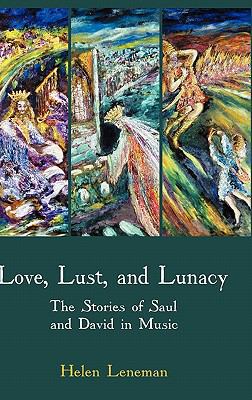 Love, Lust, and Lunacy: The Stories of Saul and... 1907534067 Book Cover