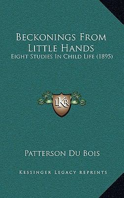 Beckonings From Little Hands: Eight Studies In ... 1166641481 Book Cover