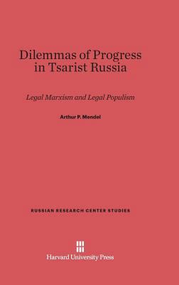 Dilemmas of Progress in Tsarist Russia: Legal M... 0674420756 Book Cover