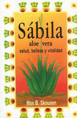 Sabila. Aloe Vera: Salud, Belleza y Vitalidad [Spanish] 9686733132 Book Cover