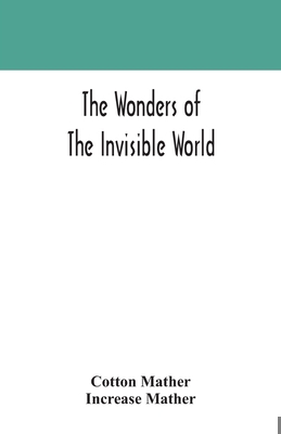 The wonders of the invisible world: being an ac... 935417082X Book Cover