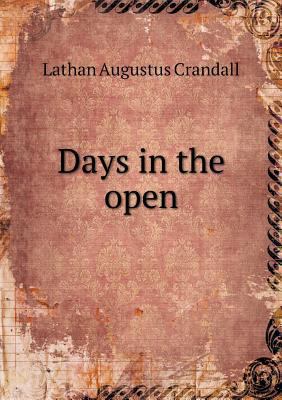 Days in the open 5518970358 Book Cover