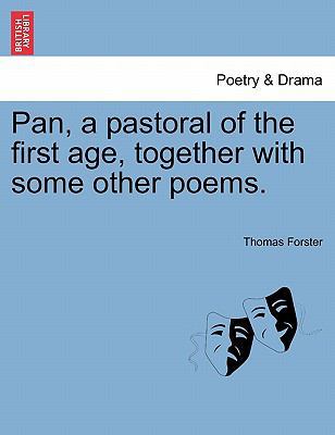 Pan, a Pastoral of the First Age, Together with... 1241030162 Book Cover