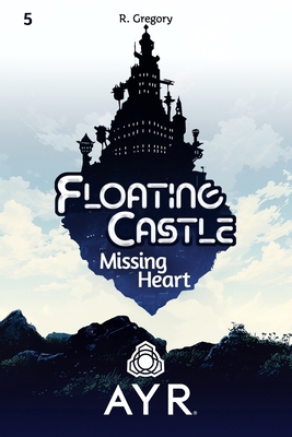 Floating Castle Missing Heart: AYR Short Story,... B0CQQZLS2M Book Cover