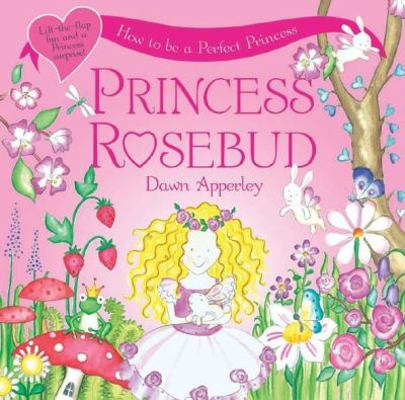 Perfectly Perfect Princess (Princess Rosebud) 1843626845 Book Cover