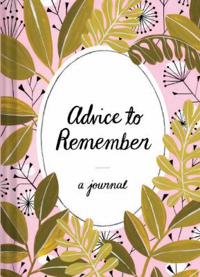 Advice to Remember: A Journal (Journals to Writ... 1452169330 Book Cover