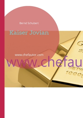 Kaiser Jovian: www.chefautor.com [German] B0C4QPB923 Book Cover