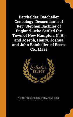 Batchelder, Batcheller Genealogy. Descendants o... 0353128937 Book Cover