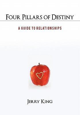 Four Pillars of Destiny: A Guide to Relationships 1462006868 Book Cover