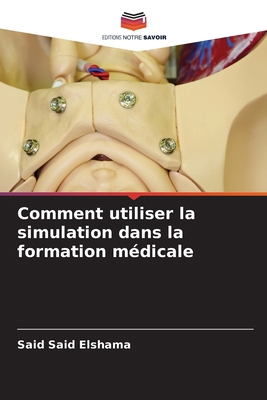 Comment utiliser la simulation dans la formatio... [French] 6209924999 Book Cover