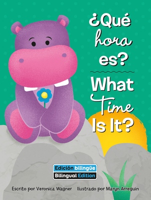 ¿Qué Hora Es? (What Time Is It?) Bilingual [Spanish] 1649967187 Book Cover