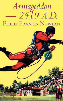 Armageddon -- 2419 A.D. by Philip Francis Nowla... 1463895275 Book Cover