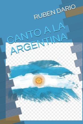 Canto a la Argentina [Spanish] B08P1KCTKS Book Cover