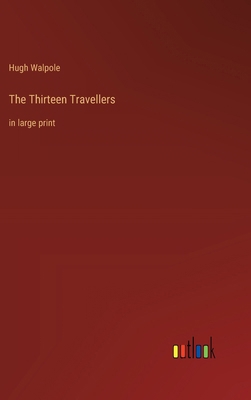 The Thirteen Travellers: in large print 3368369873 Book Cover