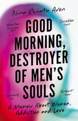 Good Morning, Destroyer of Men's Souls: A memoi... 1788161408 Book Cover