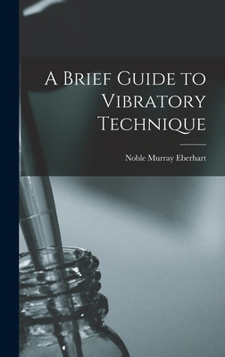 A Brief Guide to Vibratory Technique 1017905649 Book Cover