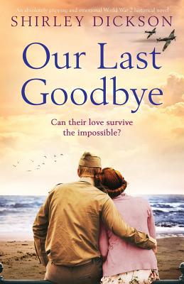 Our Last Goodbye: An absolutely gripping and em... 1786817179 Book Cover