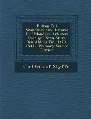 Bidrag Till Skandinaviens Historia Ur Utländska... [Swedish] 1289718482 Book Cover