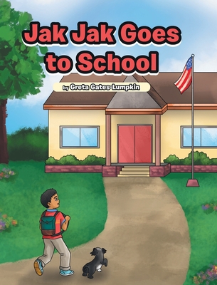 Jak Jak Goes to School 164654482X Book Cover
