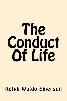 The Conduct Of Life 1540781909 Book Cover