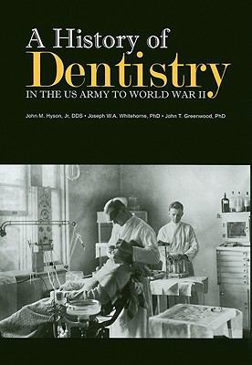 A History of Dentistry in the U.S. Army to Worl... 0160821592 Book Cover