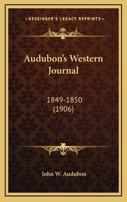 Audubon's Western Journal: 1849-1850 (1906) 1164303864 Book Cover