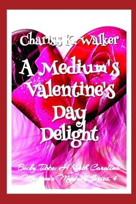 A Medium's Valentine's Day Delight 1721065407 Book Cover
