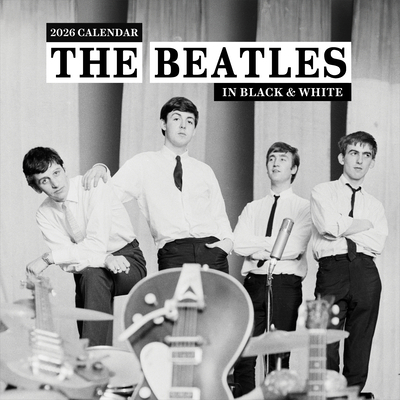 Cal 2026- The Beatles: In Black & White Wall B0F2KJHWK4 Book Cover