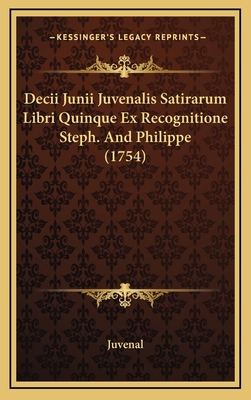 Decii Junii Juvenalis Satirarum Libri Quinque E... [Latin] 1165453169 Book Cover