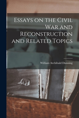 Essays on the Civil War and Reconstruction and ... 1014994993 Book Cover